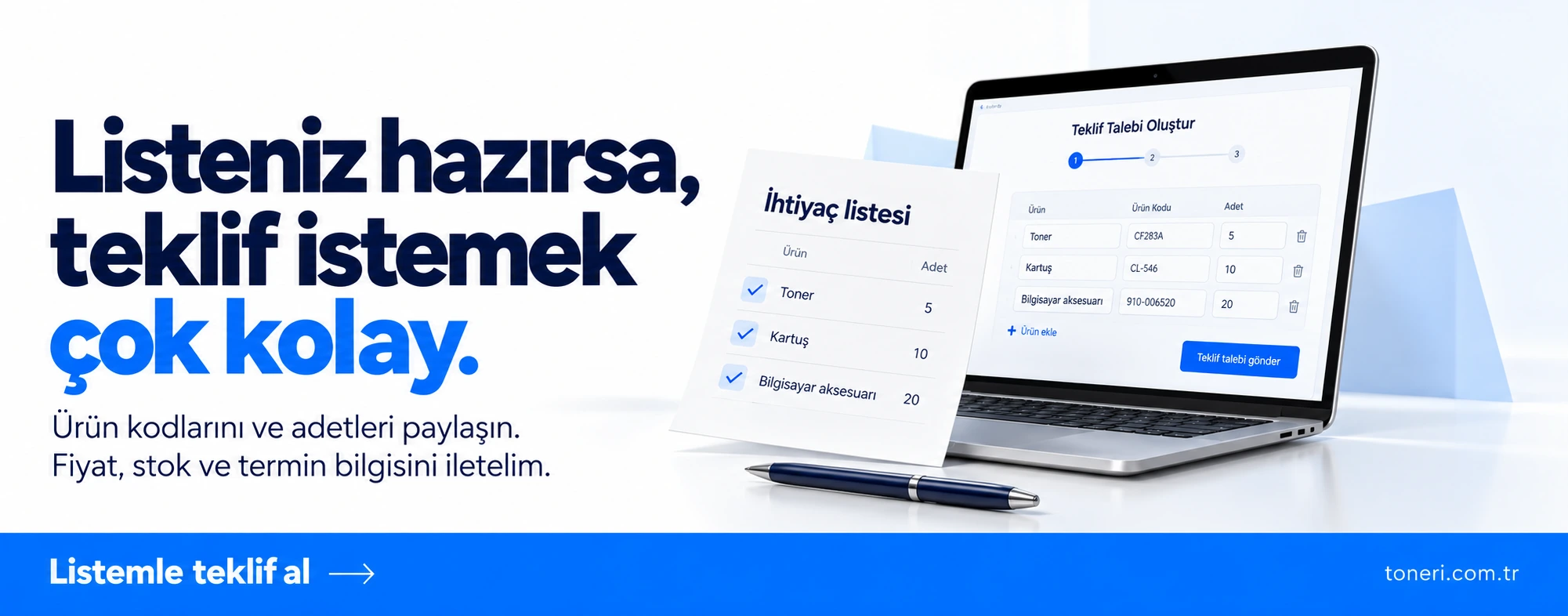 Listeyi gönderin, teklifleri biz hazırlayalım